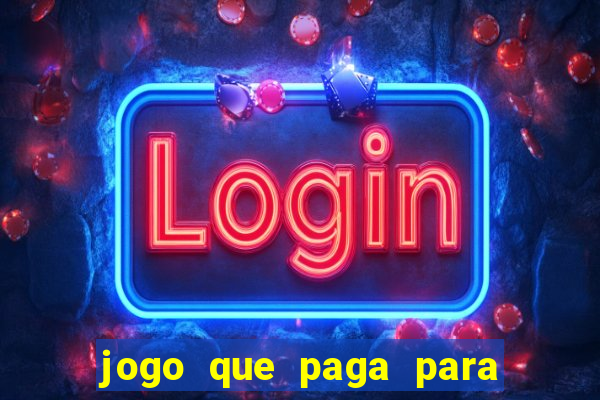 jogo que paga para você jogar