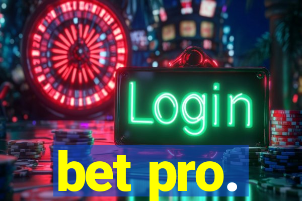 bet pro.