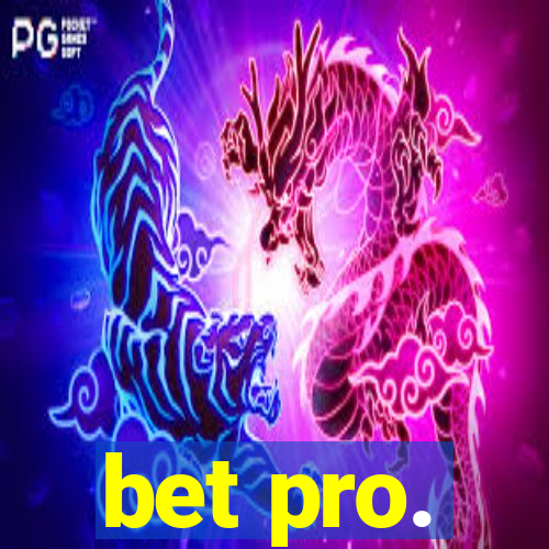 bet pro.