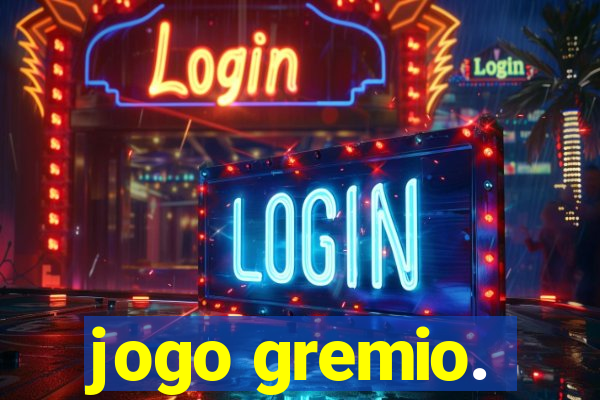 jogo gremio.