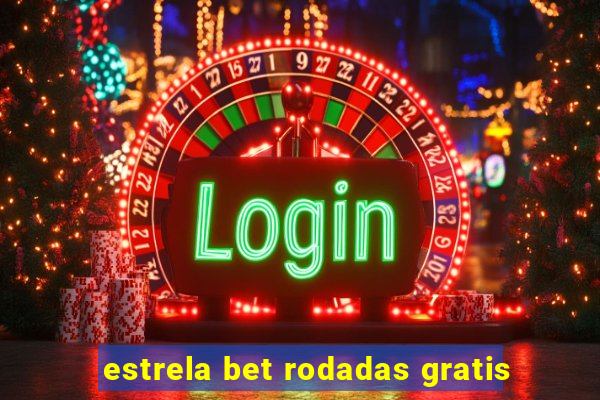 estrela bet rodadas gratis