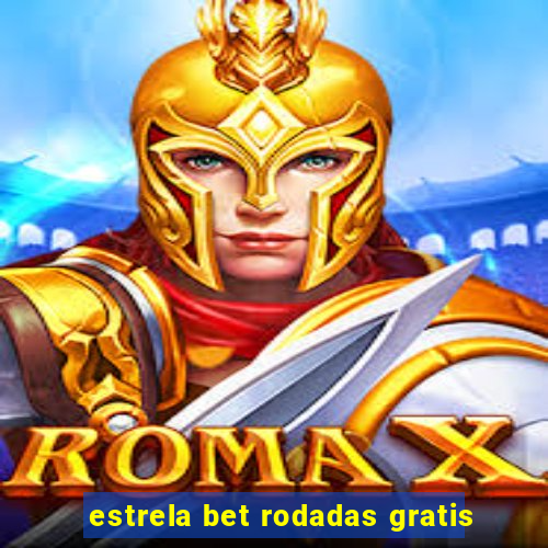 estrela bet rodadas gratis