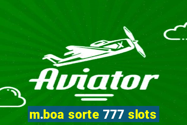 m.boa sorte 777 slots