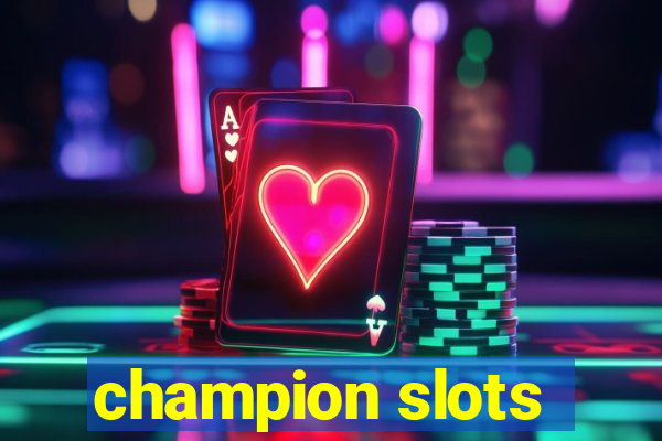 champion slots