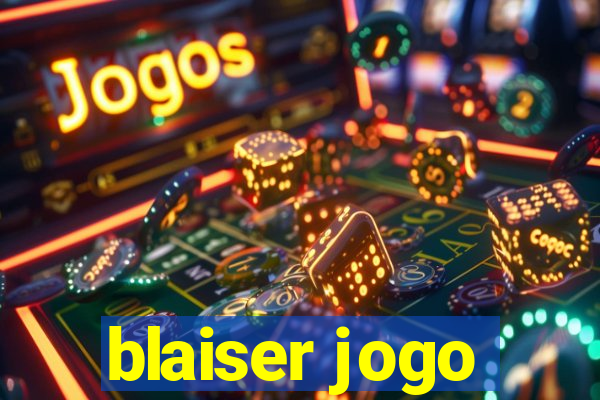 blaiser jogo