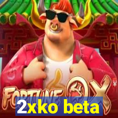 2xko beta