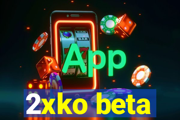 2xko beta