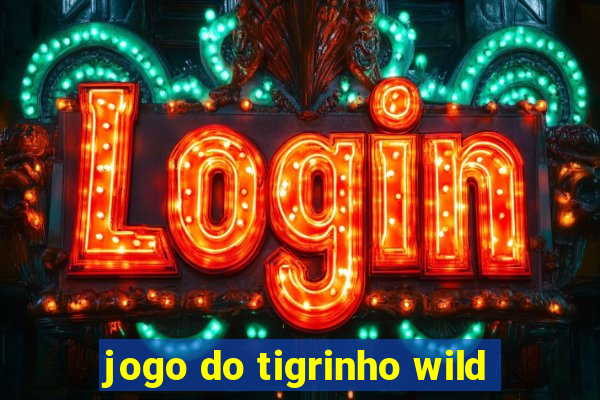 jogo do tigrinho wild