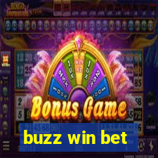 buzz win bet