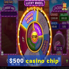 $500 casino chip