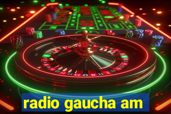 radio gaucha am