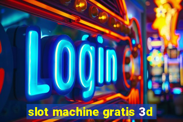 slot machine gratis 3d