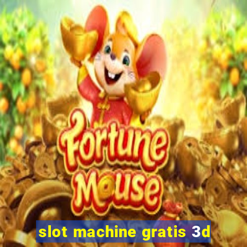 slot machine gratis 3d