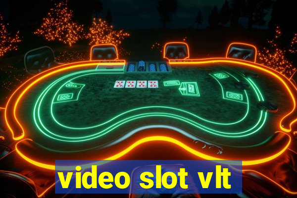 video slot vlt