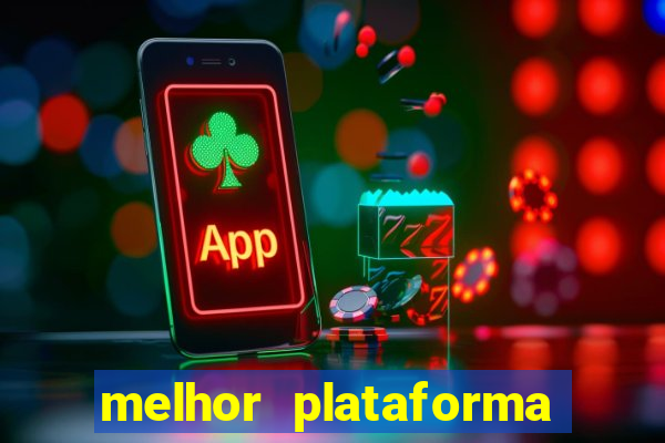 melhor plataforma para slots