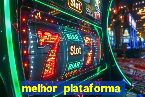 melhor plataforma para slots