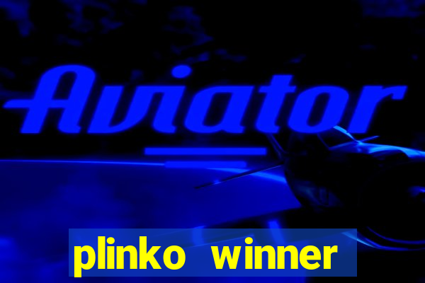 plinko winner ganhar dinheiro