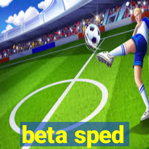 beta sped