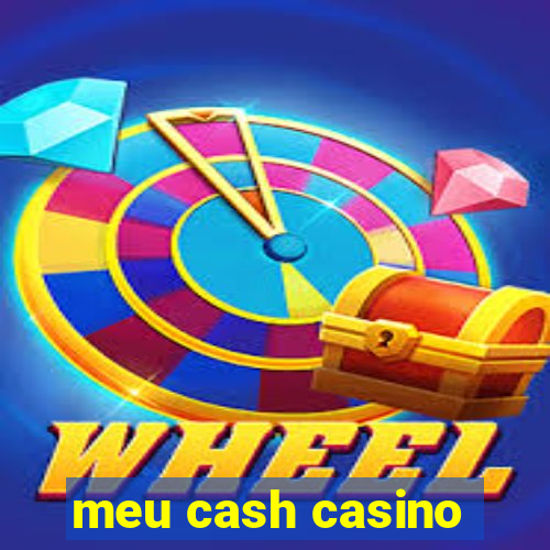 meu cash casino