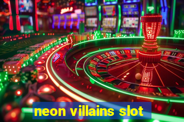 neon villains slot