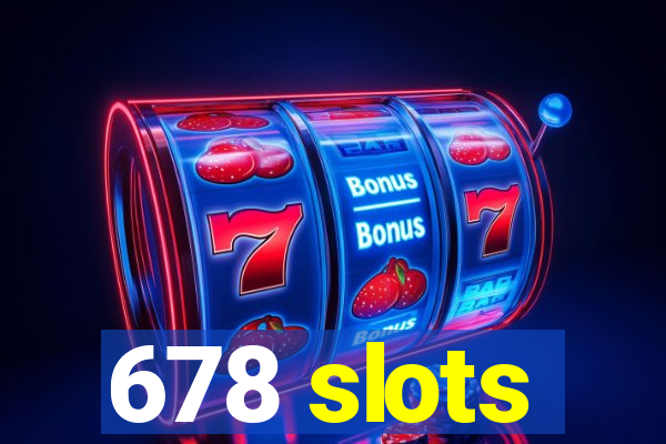 678 slots