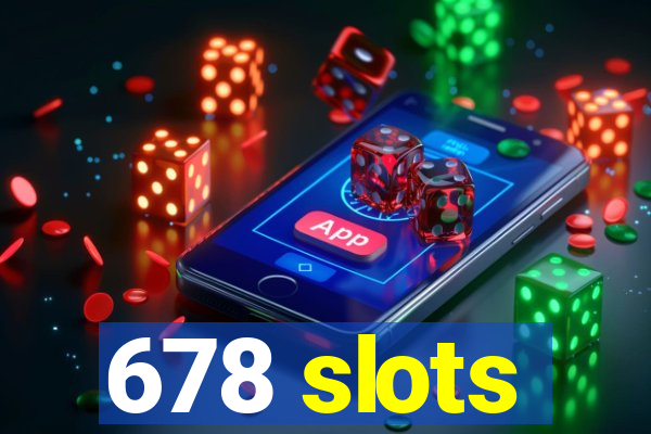 678 slots