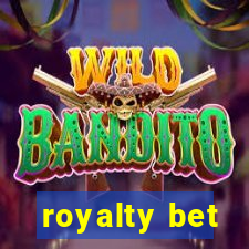 royalty bet