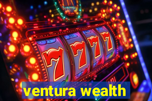 ventura wealth