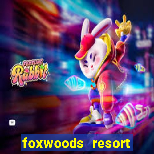 foxwoods resort casino mashantucket ct