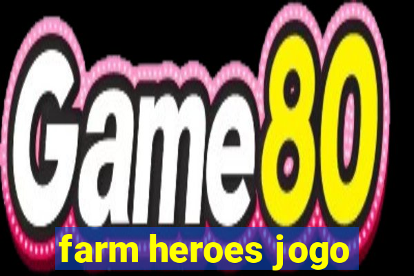 farm heroes jogo