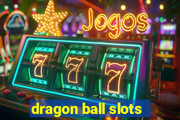 dragon ball slots