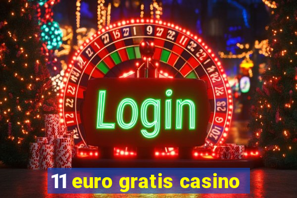 11 euro gratis casino