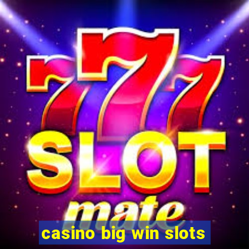 casino big win slots