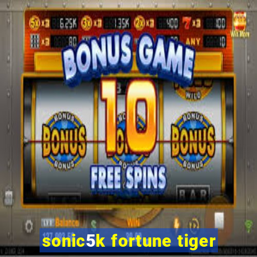 sonic5k fortune tiger