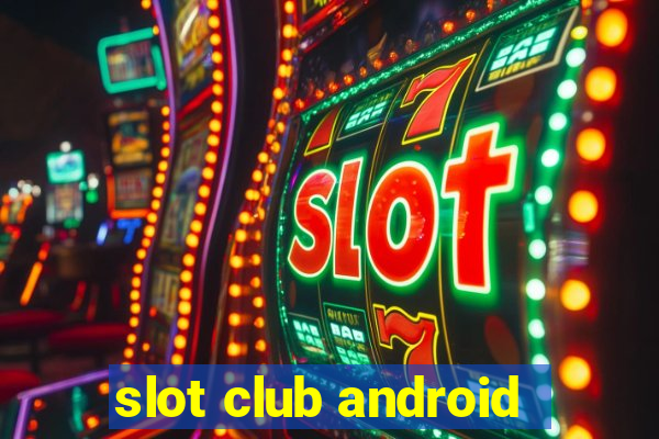 slot club android