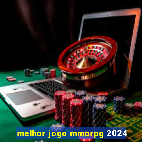 melhor jogo mmorpg 2024