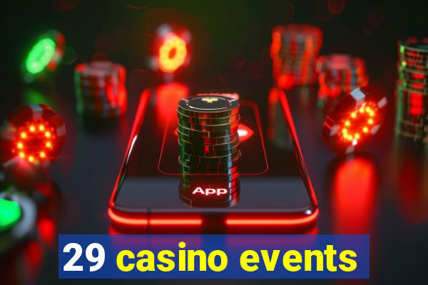 29 casino events