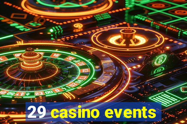 29 casino events