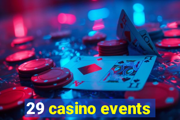 29 casino events