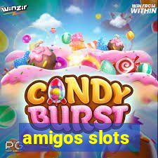 amigos slots