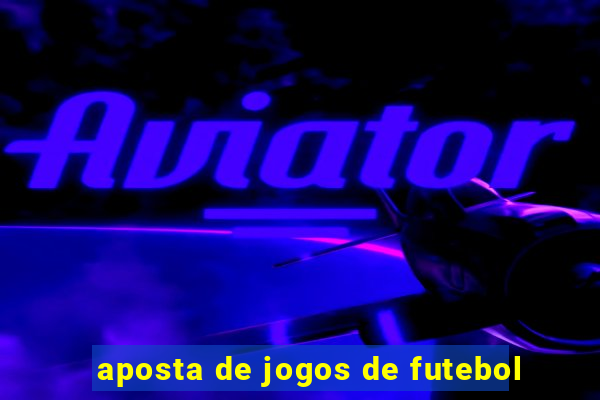 aposta de jogos de futebol