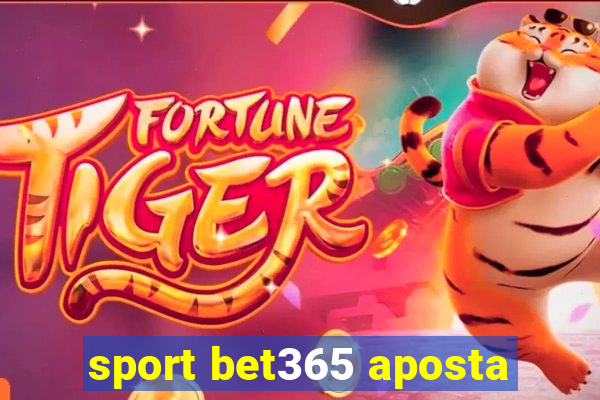 sport bet365 aposta