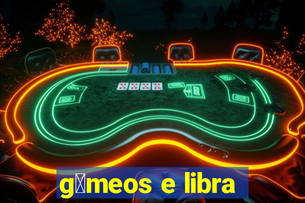 g锚meos e libra