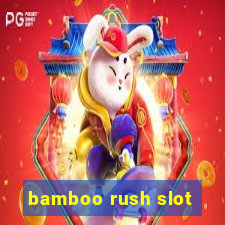 bamboo rush slot