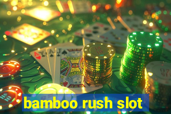 bamboo rush slot