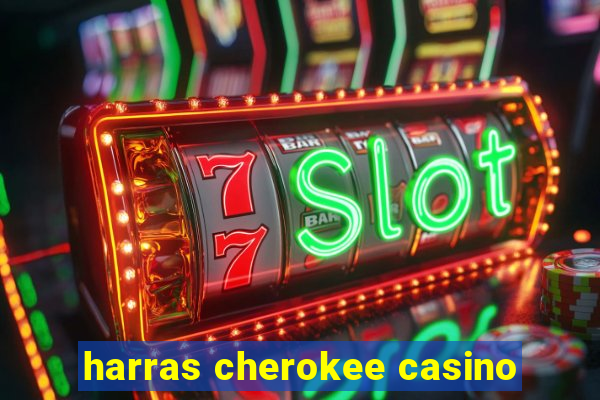 harras cherokee casino