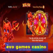 evo games casino