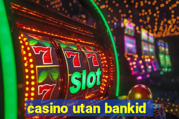 casino utan bankid