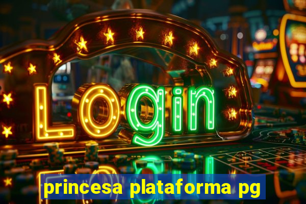 princesa plataforma pg