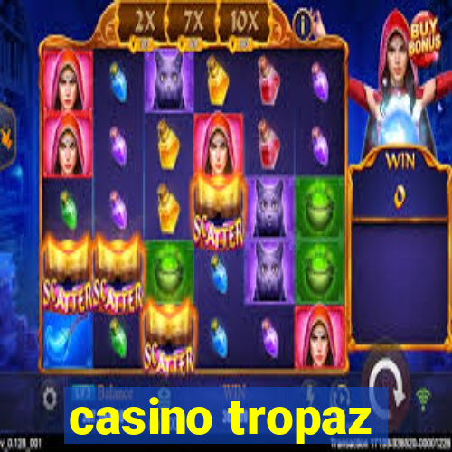 casino tropaz